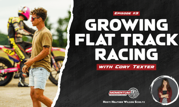 EP3: Growing Flat Track Racing – Cory Texter, Event Promoter & Tank Slappin’ Podcast Host