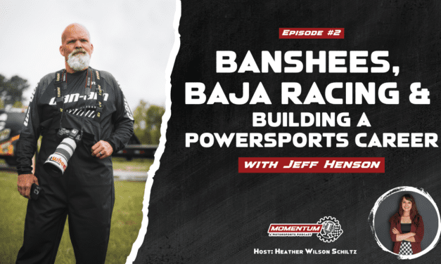 EP2: Banshees, Baja Racing & Building a Powersports Career – Jeff Henson, Dirt Wheels Magazine Editor