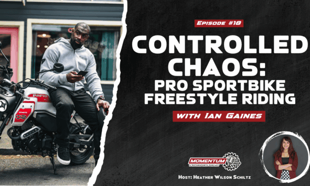 Ep 18: Controlled Chaos – Ian Gaines, Professional Sportbike Freestyle Rider