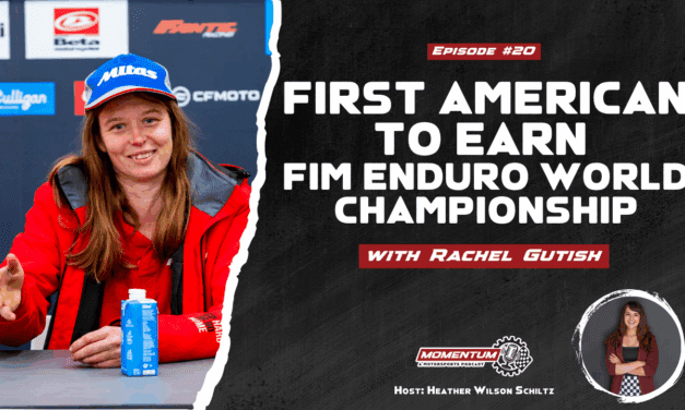 Ep 20: Doing Whatever It Takes – Rachel Gutish, FIM EnduroGP World Champion, National Enduro Champion, X Games Medalist & More