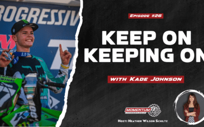 EP26: Keep On Keeping On – Kade Johnson, Kawasaki Team Green Motocross Racer & SMX Next Competitor