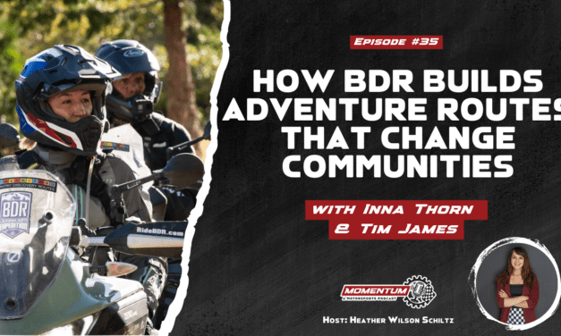 EP35: How BDR Builds Adventure Routes That Change Communities – Inna Thorn and Tim James, Backcountry Discovery Routes Board Members