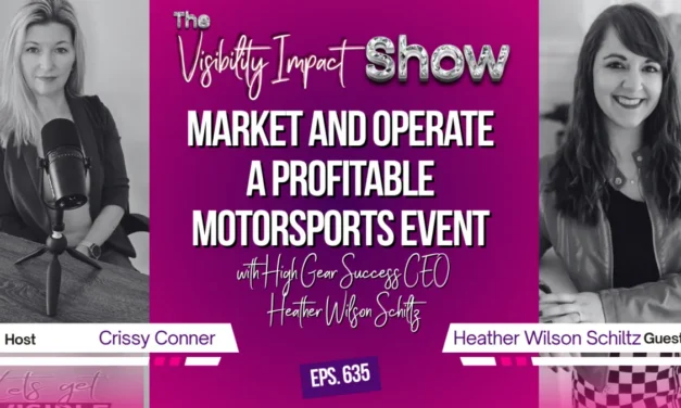 Visibility Impact Show with Crissy Conner – Market and Operate Profitable Motorsports Events