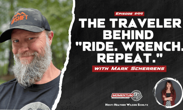 EP44: The Traveler Behind “Ride. Wrench. Repeat.” – Mark Scherrens, Moto Adventurer Unscripted Podcast Co-Host